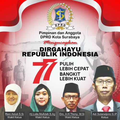 Pimpinan dan Anggota DPRD Surabaya mengucapkan HUT RI ke-77 pada 17 Agustus