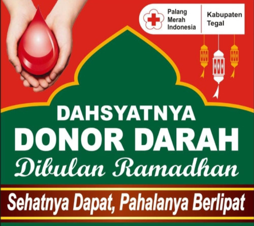 Program Khusus PMI Kabupaten Tegal, Dahsyatnya Donor Darah di Bulan Ramadan