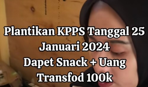 Jagat Medsos Geger, Diduga Ada Perbedaan Nominal Uang Saku Pelantikan KPPS